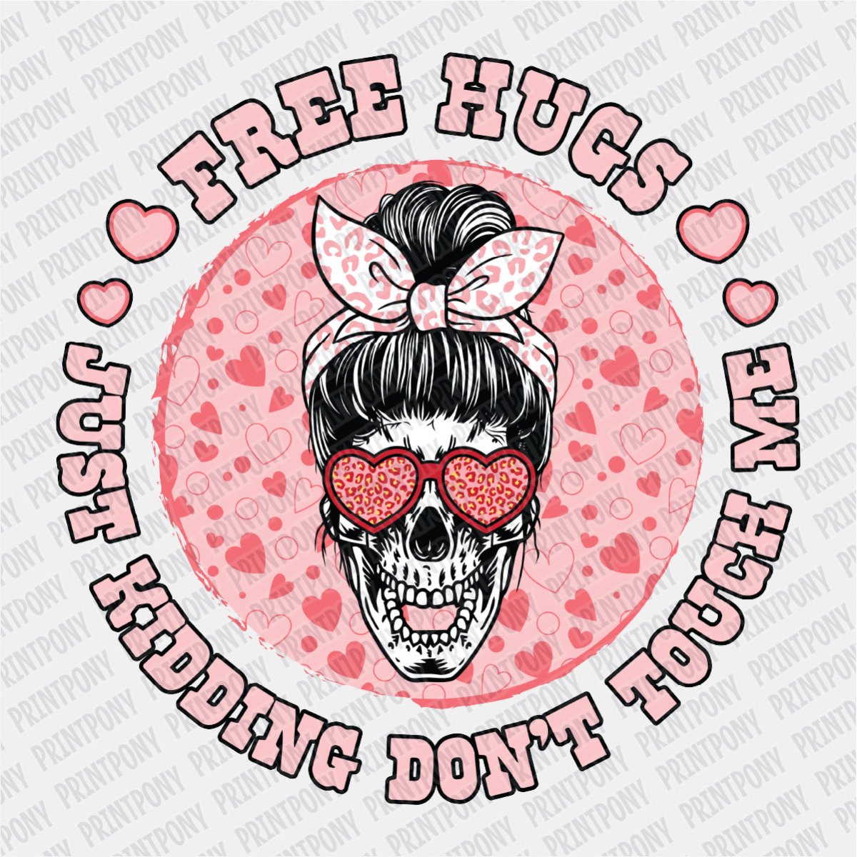 Free Hugs, just Kidding, Don't Touch Me DTF Transfer - Print Pony‚Ñ¢