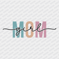 Girl Mom DTF Transfer - PrintPony®