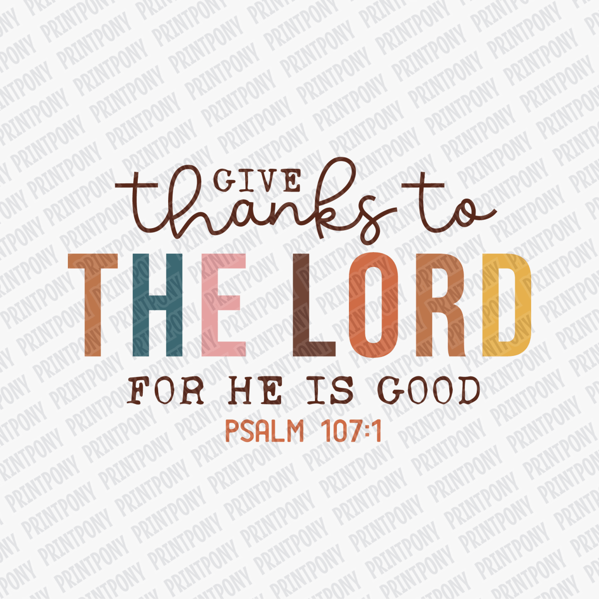 Give Thanks to the Lord, for He is Good - DTF Transfer - PrintPony™
