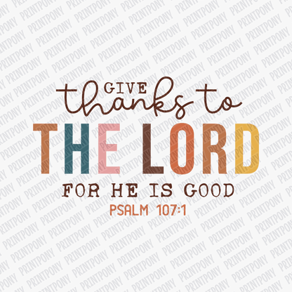 Give Thanks to the Lord, for He is Good - DTF Transfer - PrintPony™