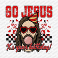 Go Jesus, It's Your Birthday DTF transfer - PrintPony