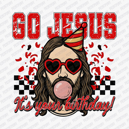 Go Jesus, It's Your Birthday DTF transfer - PrintPony
