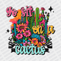 Go Sit on a Cactus DTF Transfer - PrintPony