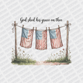 God Shed his Grace on Thee Patriotic DTF transfer - PrintPony