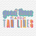 Good Times and Tan Lines DTF transfer - PrintPony