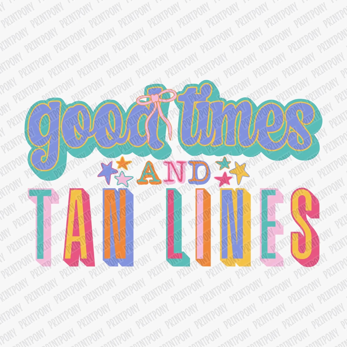 Good Times and Tan Lines DTF transfer - PrintPony