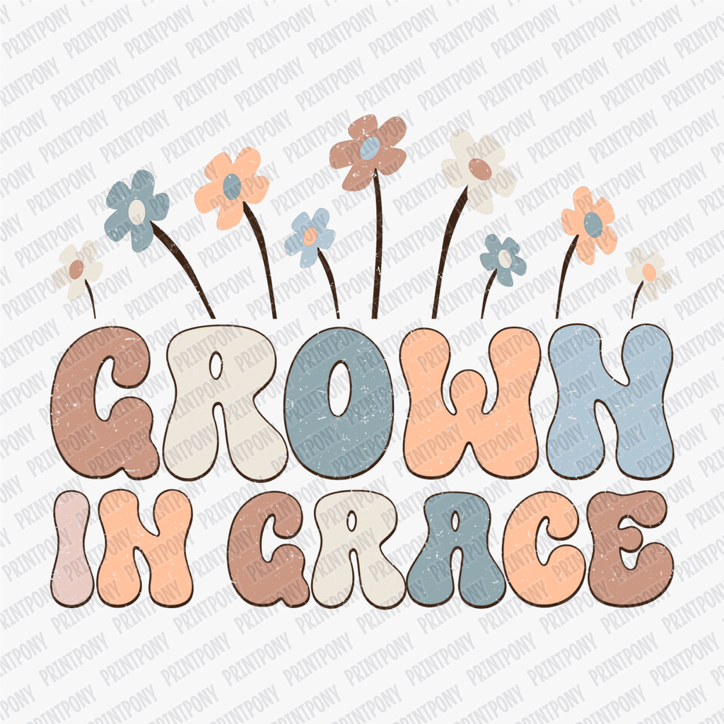 Grown In Grace DTF Transfer - PrintPony