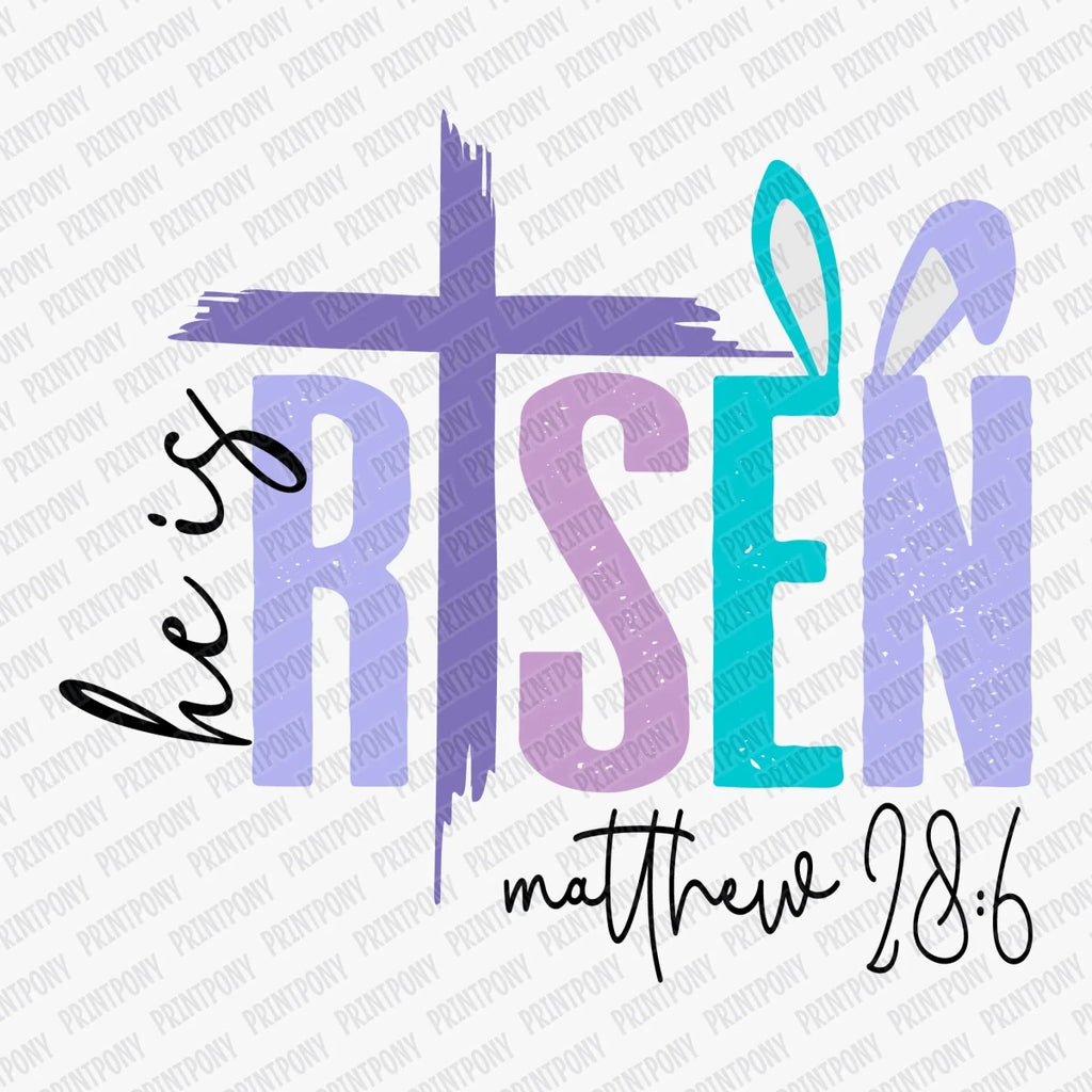 He Is Risen Matthew 28:6 DTF Transfer - PrintPony