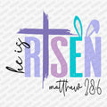 He Is Risen Matthew 28:6 DTF Transfer - PrintPony