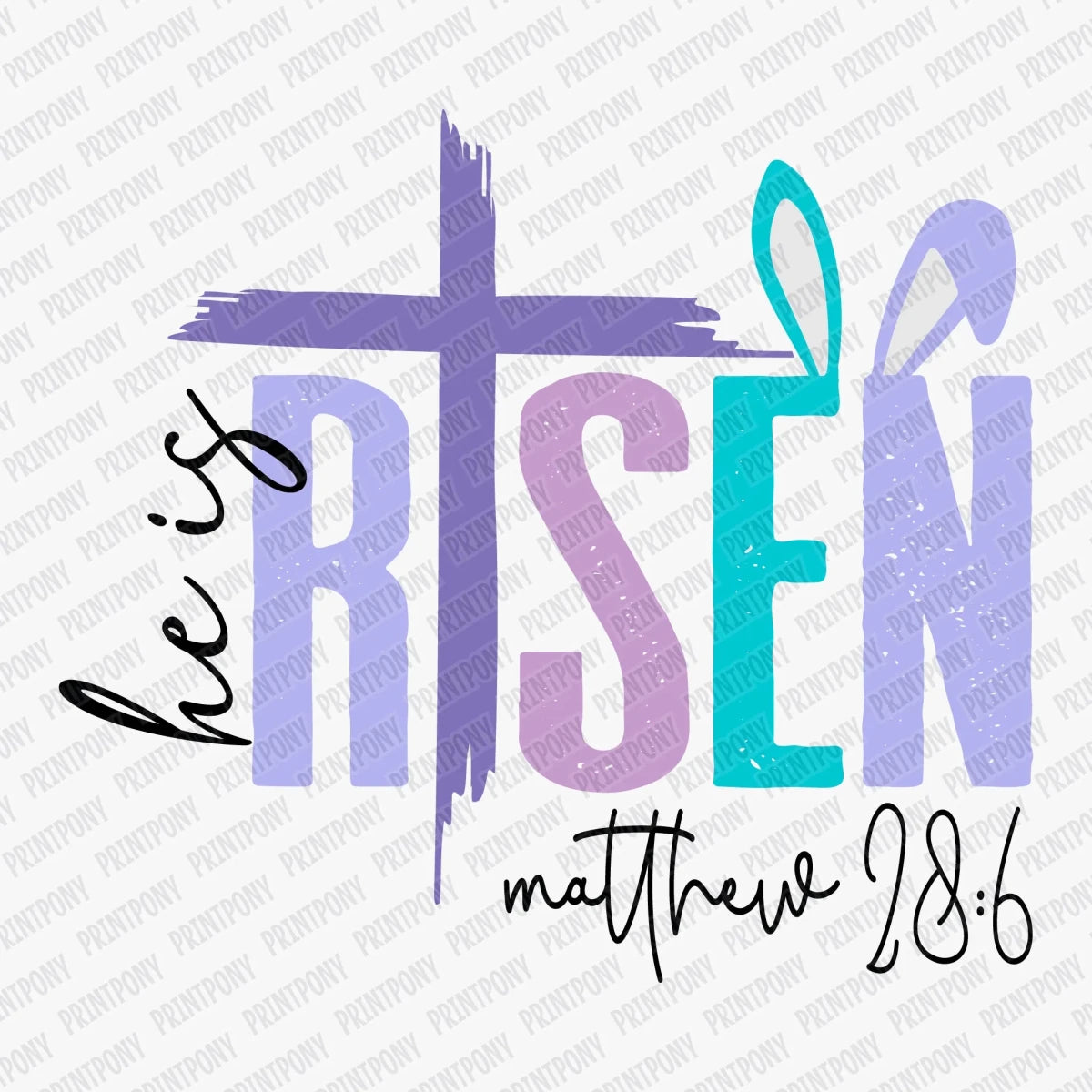 He Is Risen Matthew 28:6 DTF Transfer - PrintPony