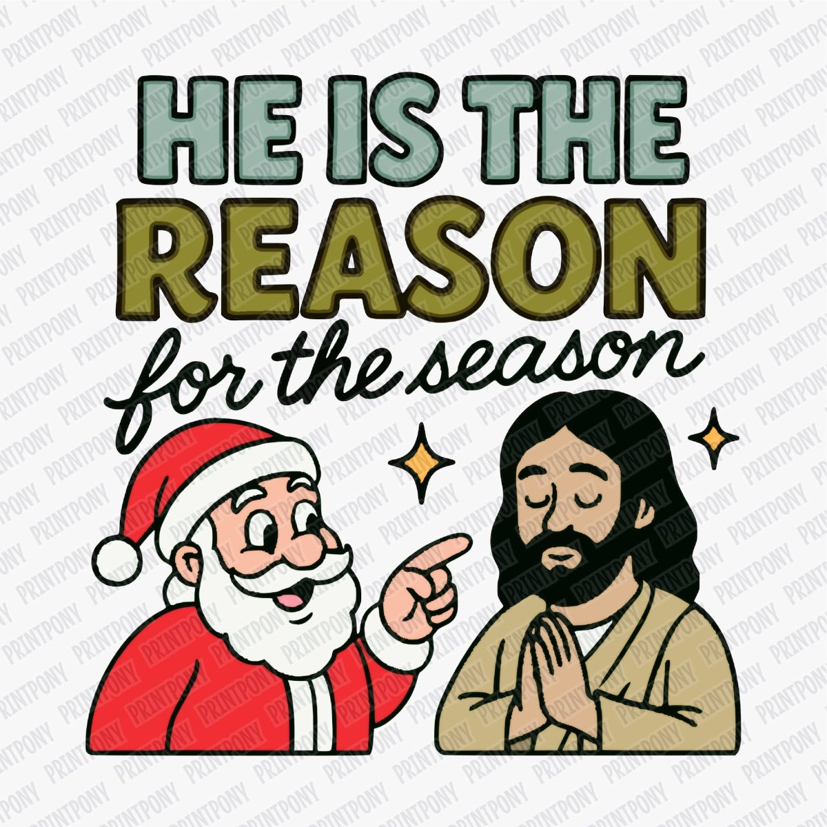 He is the Reason for the Season DTF transfer - PrintPony