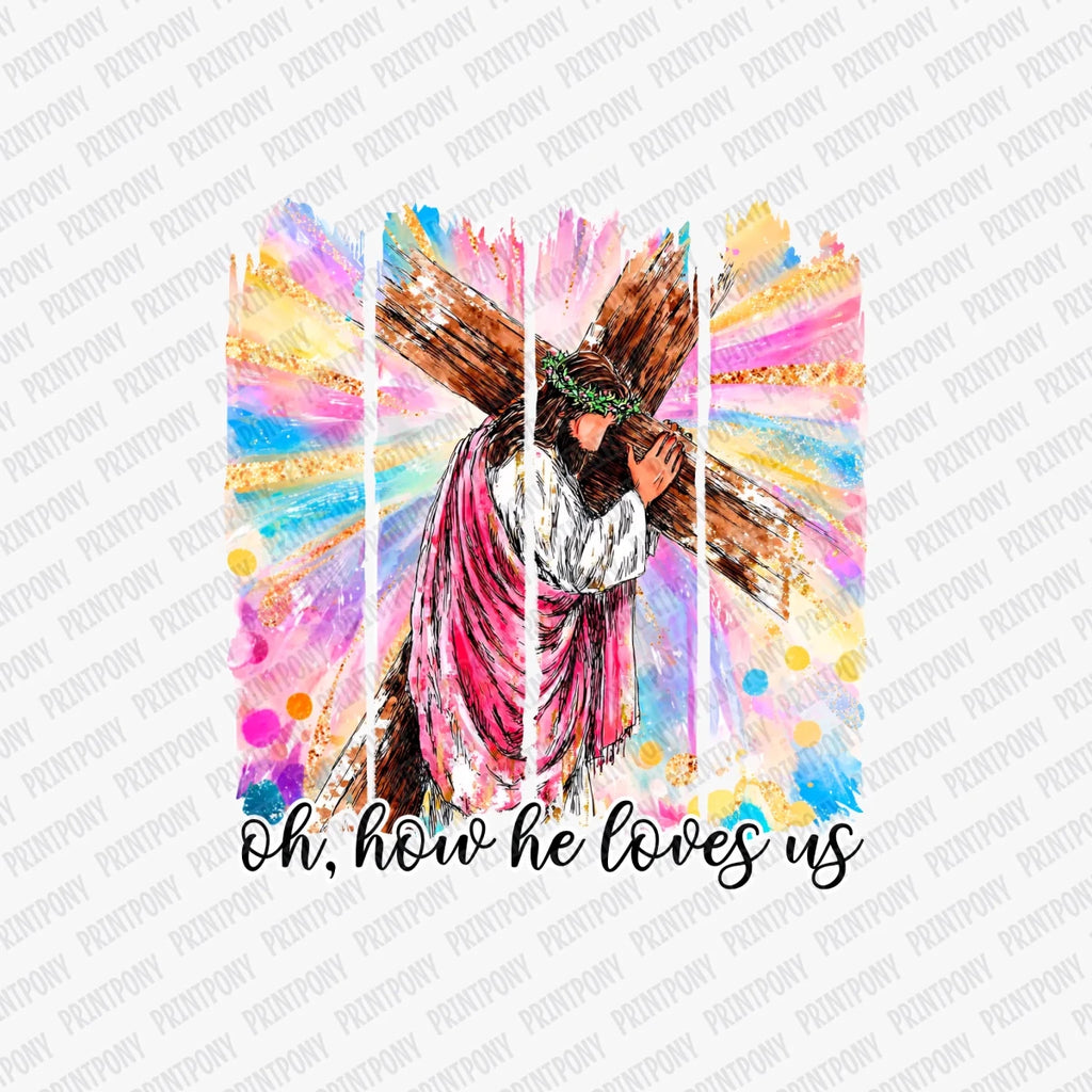 He Love's Us Spring DTF Transfer - PrintPony