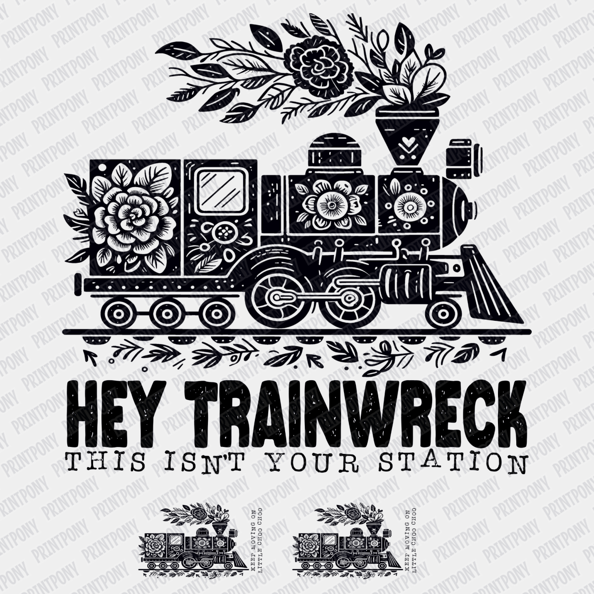 Hey, Trainwreck, this isn't Your Station (with sleeves) DTF Transfer - PrintPony