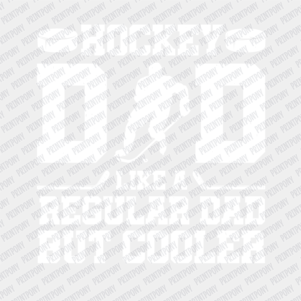 Hockey Dad, like a Regular Dad, but Cooler DTF Transfer - PrintPony