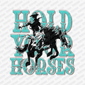 Hold Your Horses DTF Transfer - PrintPony™