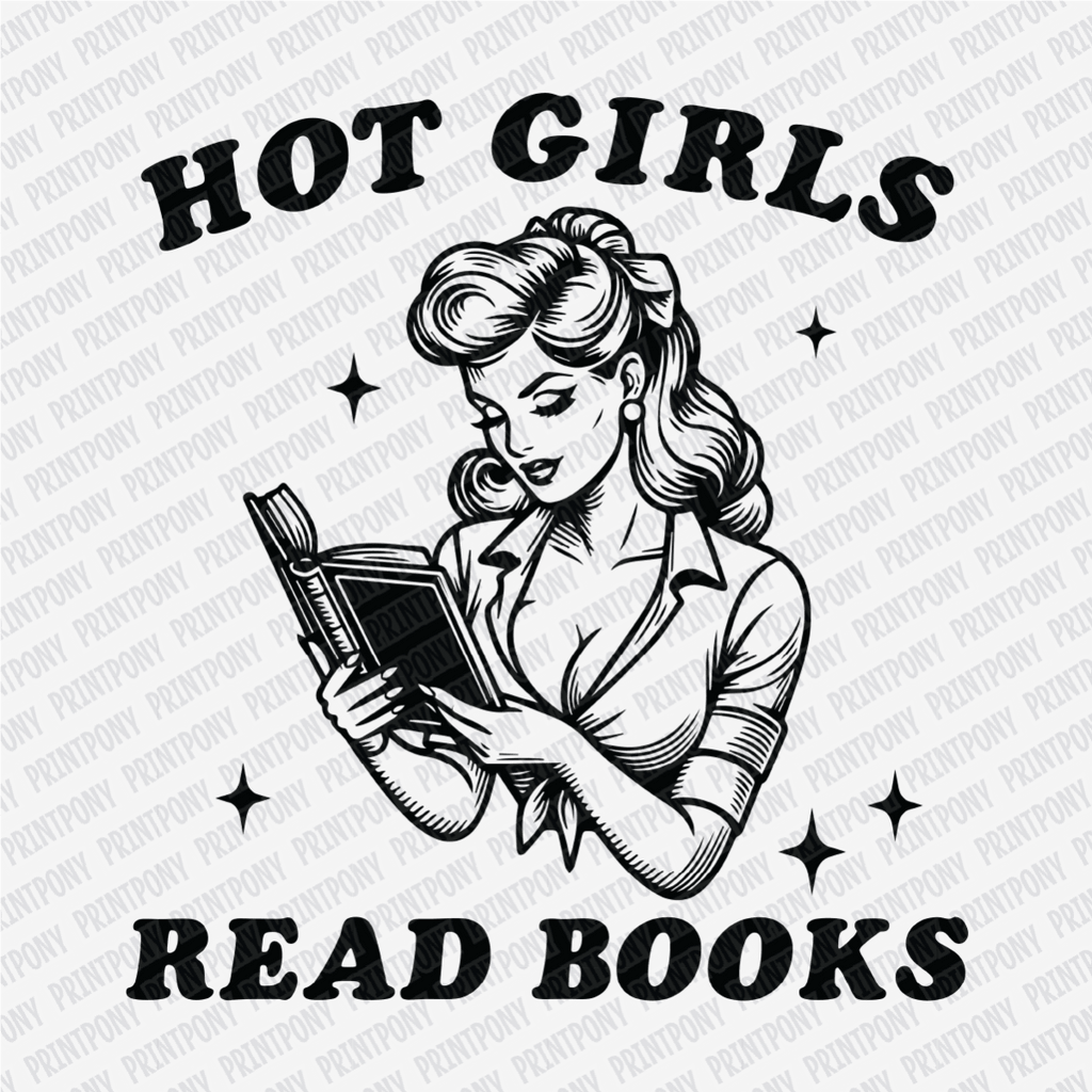 Hot Girls Read Books - DTF Transfer - PrintPony¬Æ