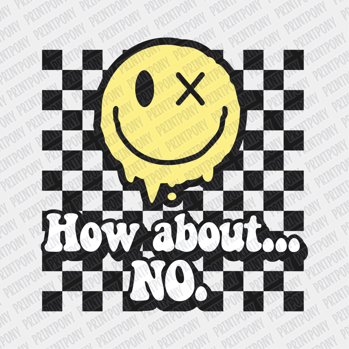 How About No - DTF Transfer - PrintPony