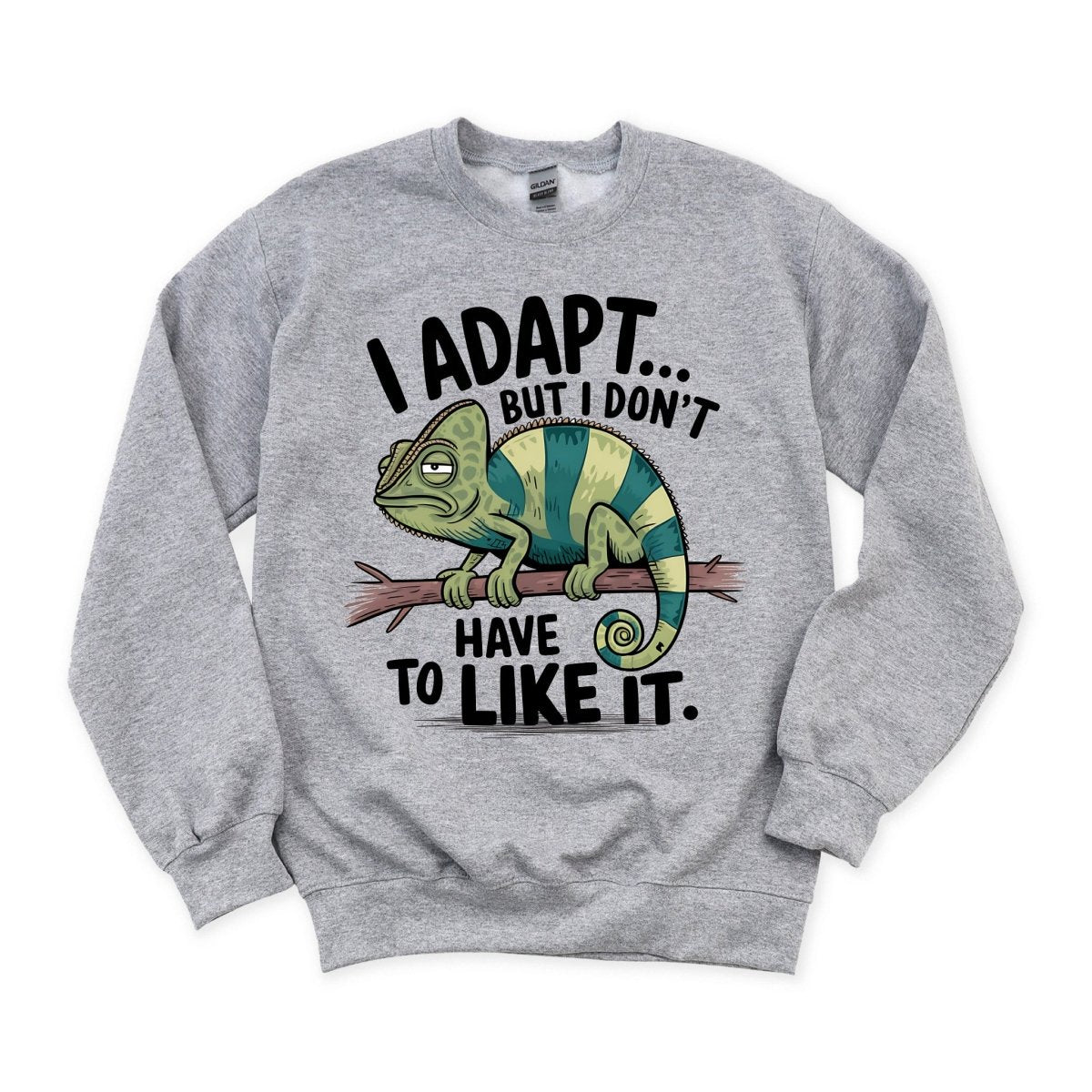 I Adapt but I don't have to Like It - DTF Transfer - PrintPony