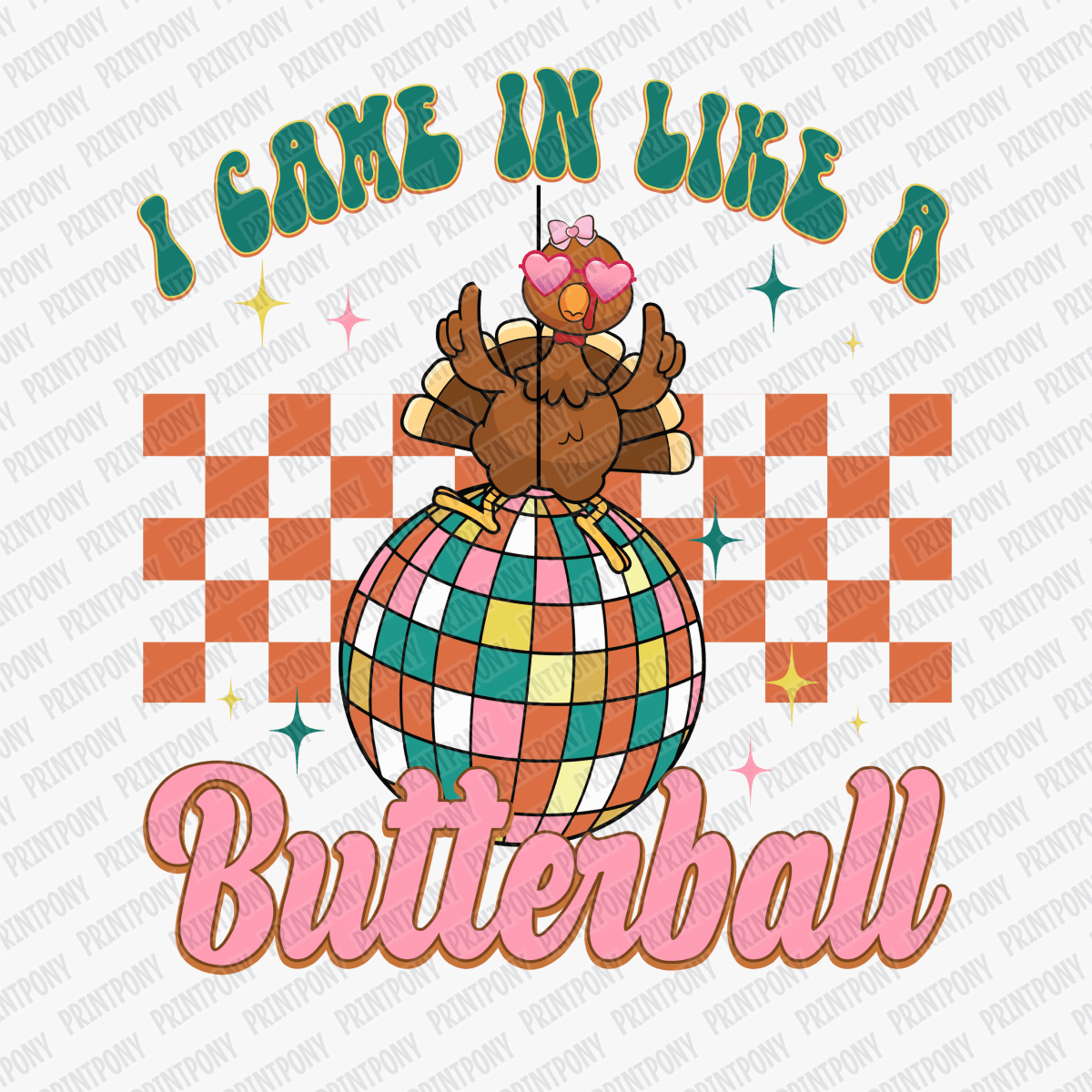 I Came in Like a Butterball - DTF Transfer - PrintPony™