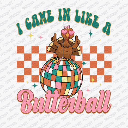 I Came in Like a Butterball - DTF Transfer - PrintPony™