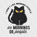I Don't Like Morning People DTF Transfer - PrintPony