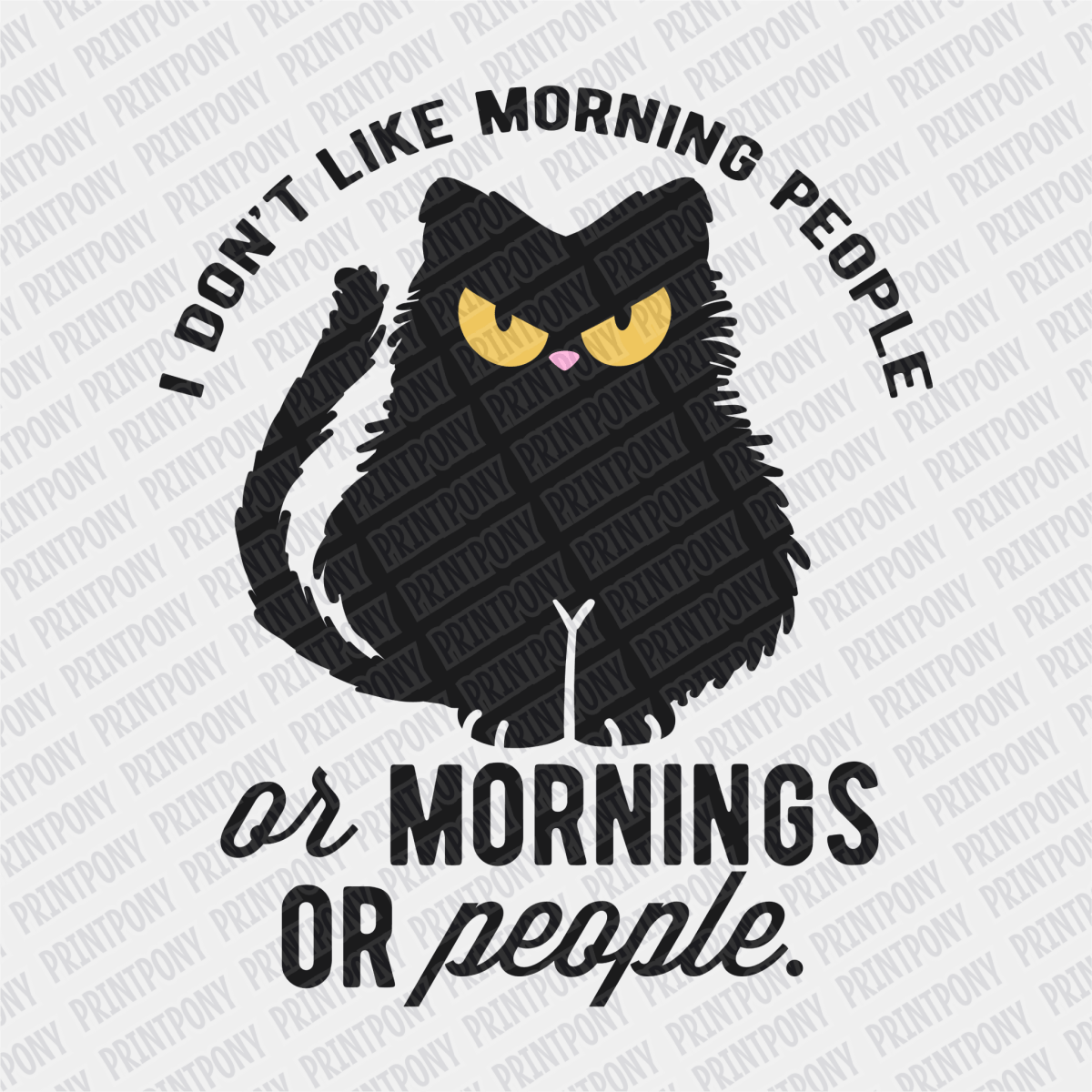 I Don't Like Morning People DTF Transfer - PrintPony