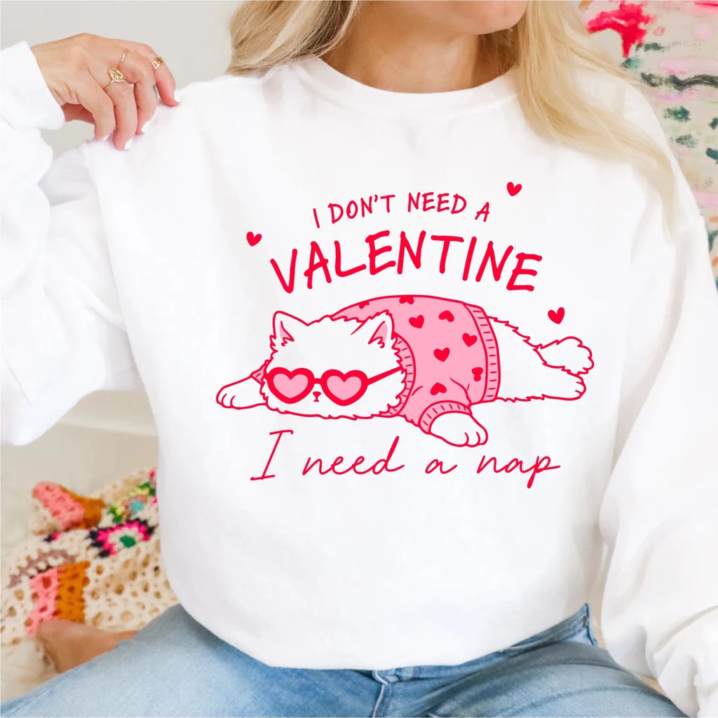 I Don't Need a Valentine I Need a Nap | Valentine's Day DTF Transfer - PrintPony