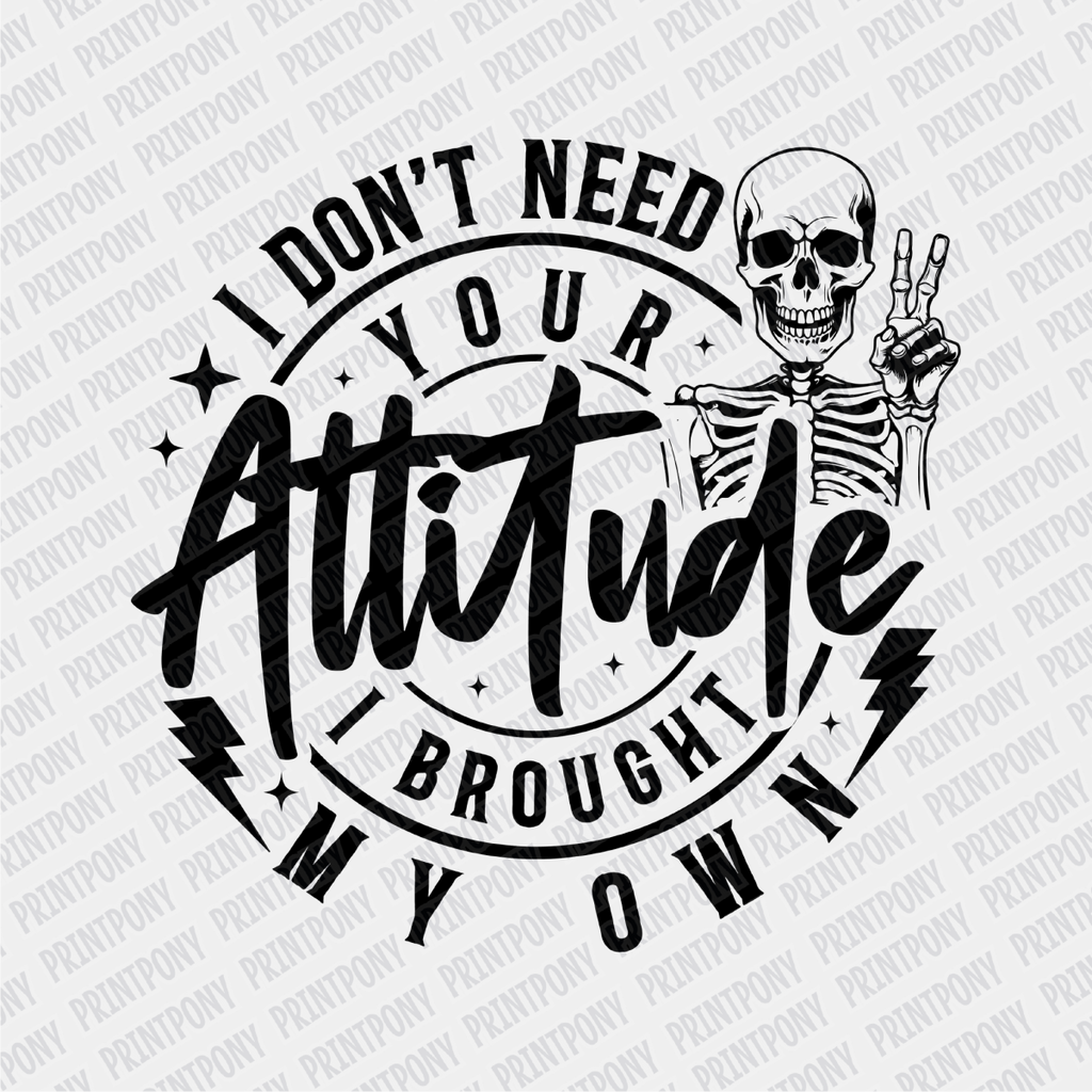 I Don't Need Your Attitude - Print Pony‚Äö√Ñ√∂‚àö√´¬¨¬¢