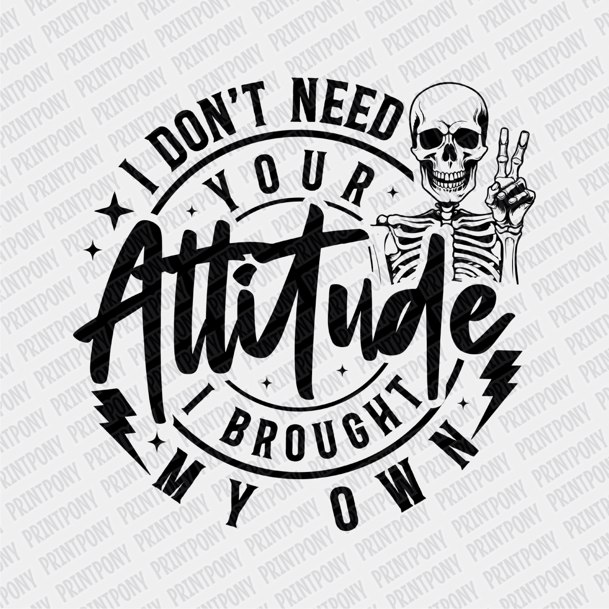 I Don't Need Your Attitude - Print Pony‚Äö√Ñ√∂‚àö√´¬¨¬¢