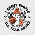 I Ghost People all Year Round DTF transfer - PrintPony