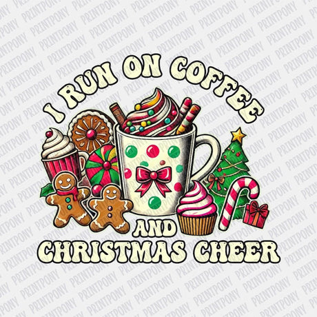 I run on Coffee and Christmas Cheer DTF transfer - Print Pony‚Ñ¢