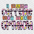 I Want Caffeine Not Your Opinion DTF Transfer - PrintPony