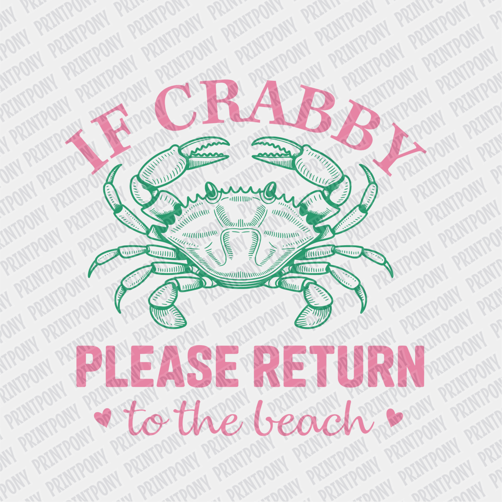 If Crabby, Please Return to the Beach - DTF transfer - PrintPony