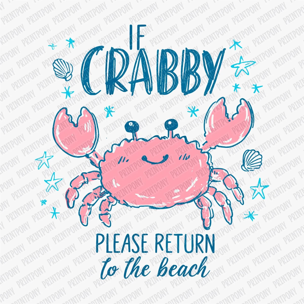 If Crabby, Please Return to the Beach DTF Transfer - PrintPony