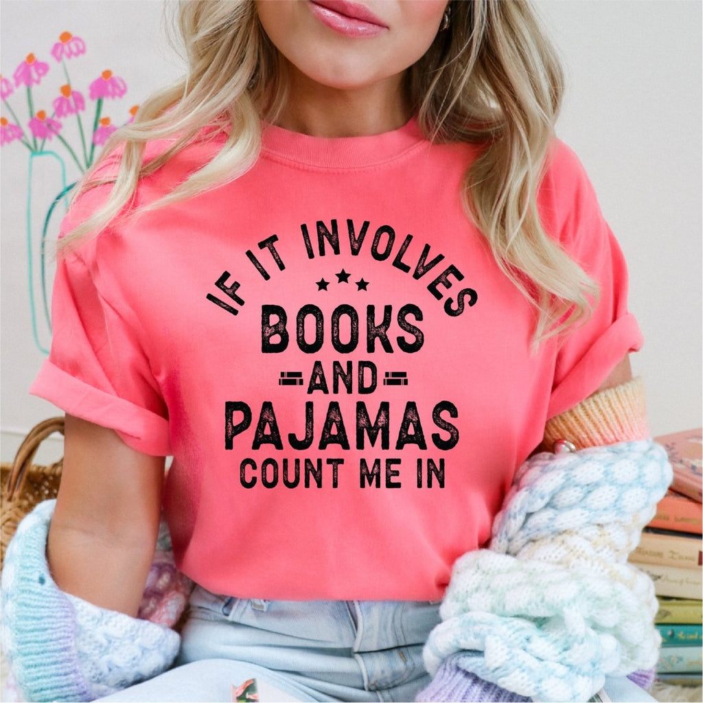 If It Involves Books and Pajamas, Count Me In - DTF Transfer - PrintPony¬Æ