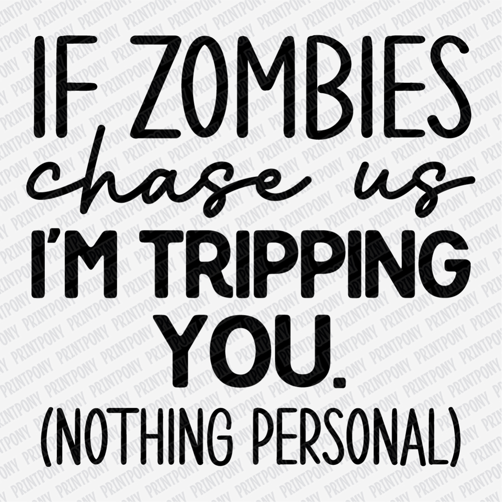 If Zombies Charge Us, I'm Tripping You DTF Transfer - PrintPony®