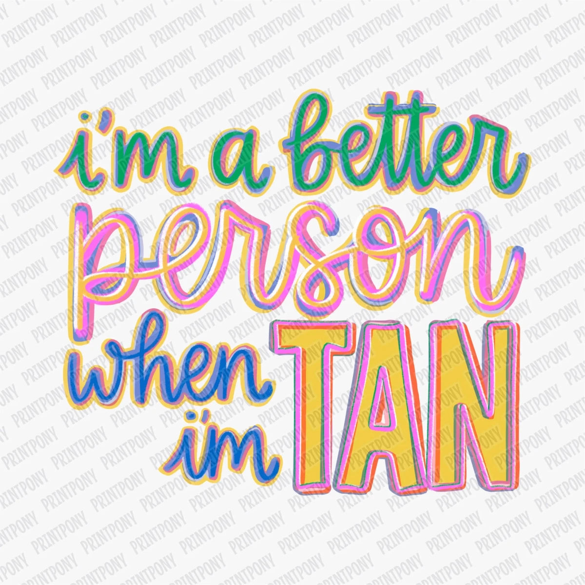 I'm a Better Person Tanned DTF transfer - PrintPony
