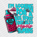 I'm Looking for a Bug Spray that Also Repels People DTF Transfer - PrintPony