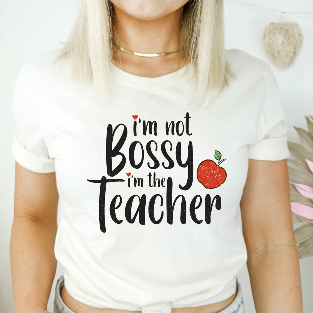 I'm not Bossy, I'm the Teacher - DTF Transfer - PrintPony