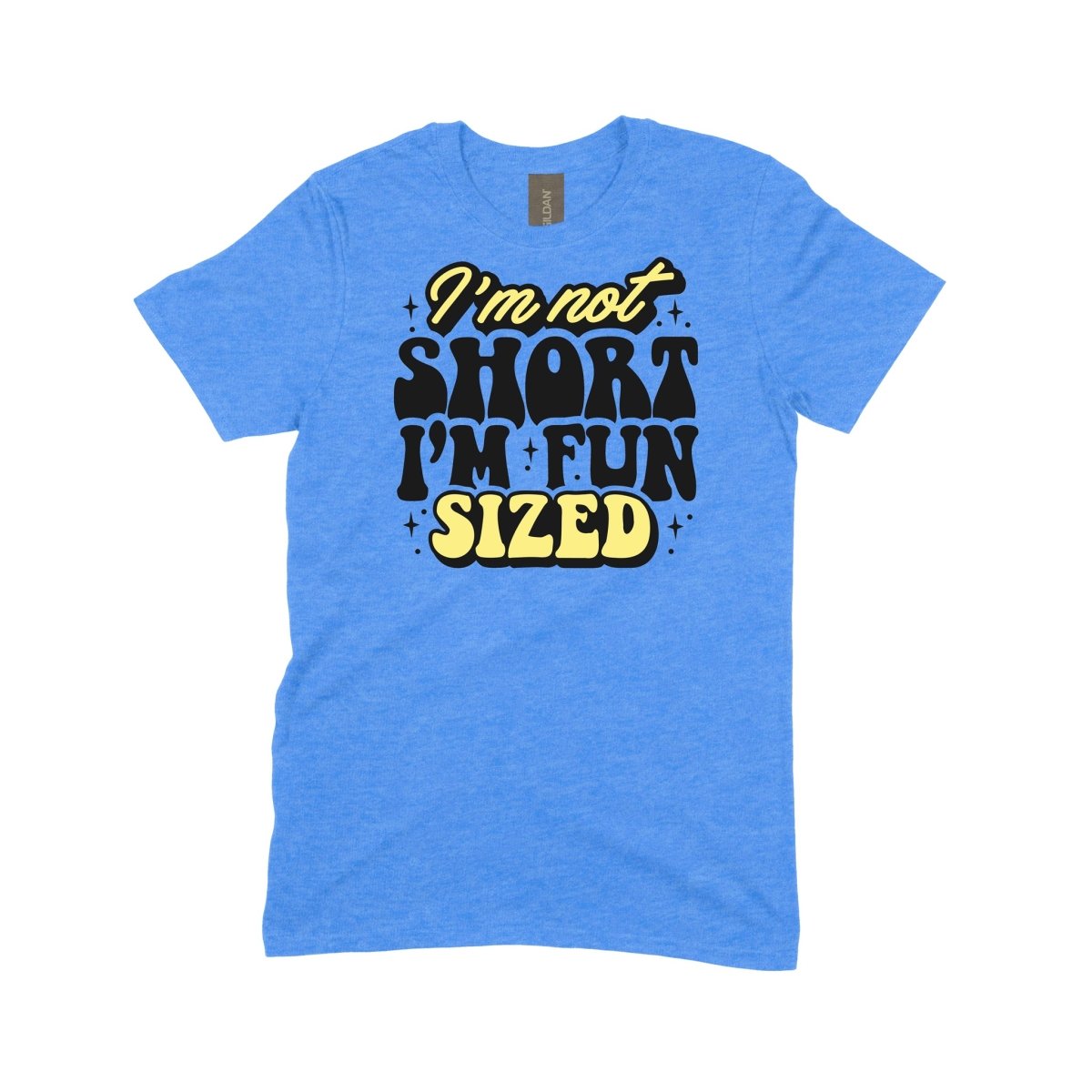 I'm Not Short, I'm Fun Sized - DTF Transfer - PrintPony