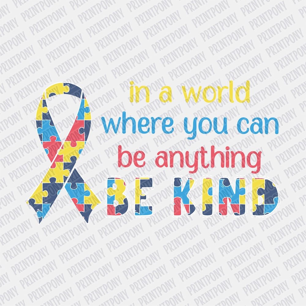 In a world where you can be anything, be kind DTF Transfer - PrintPony