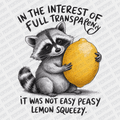 In the Interest of Full Transparency, It was not Easy Peasy, Lemon Squeezy - DTF Transfer - PrintPony
