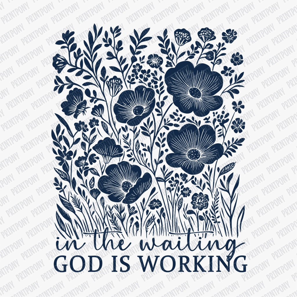 In The Waiting, God Is Working (Navy) - DTF Transfer - PrintPony