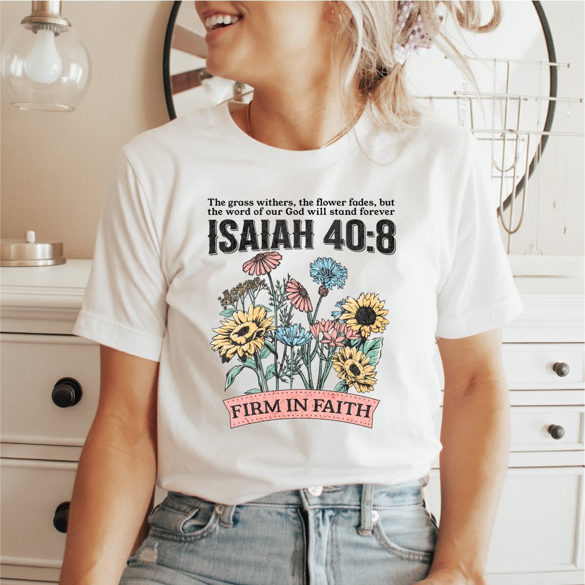 Isaiah 40:8 Firm in Faith - DTF Transfer - PrintPony