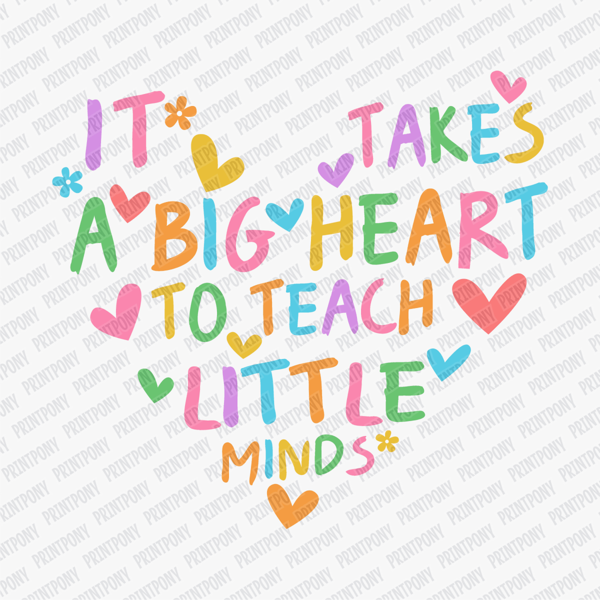 It Takes a Big Heart to Teach Little Minds - DTF Transfer - PrintPony™