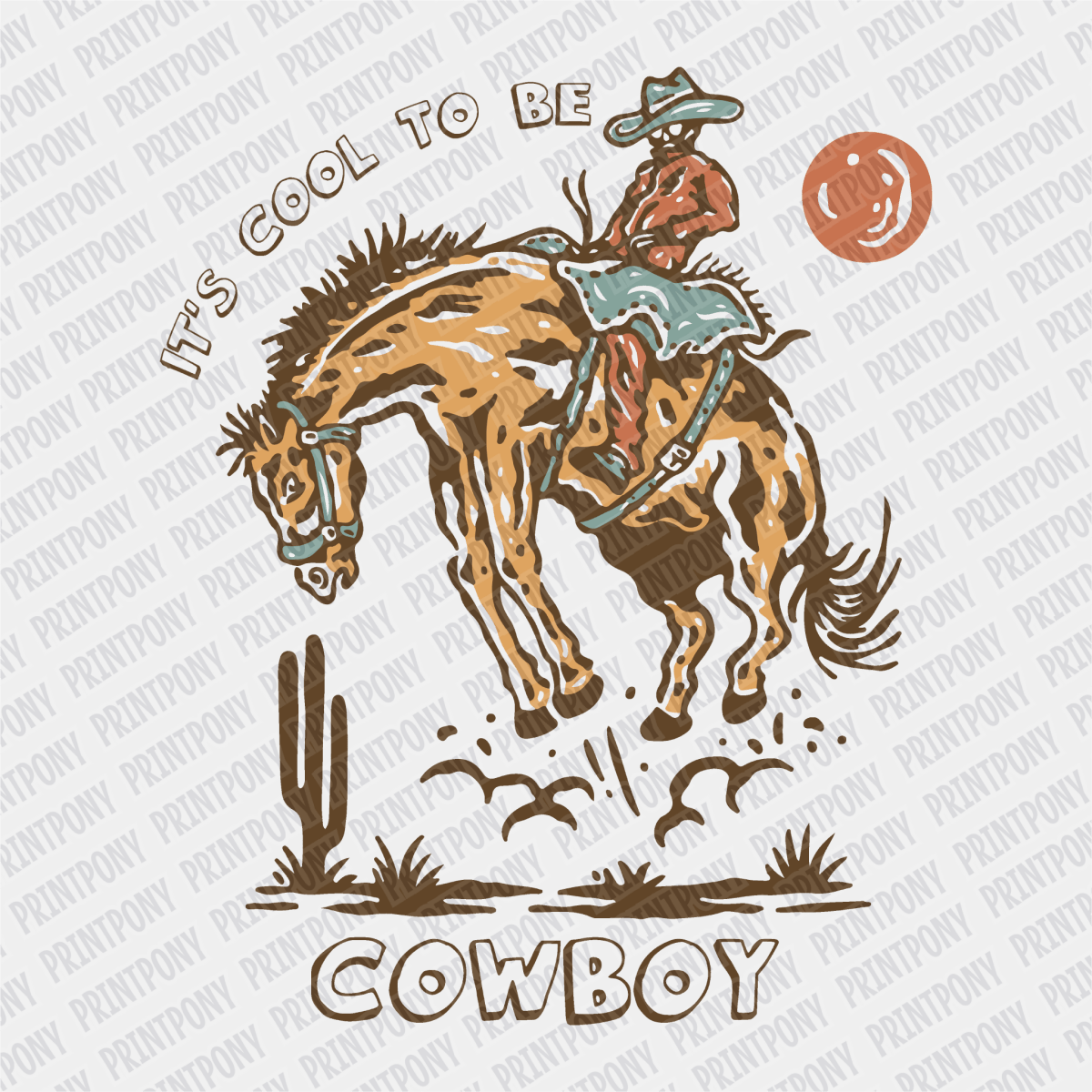 It's Cool to be a Cowboy DTF Transfer - PrintPony