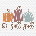 It's Fall Ya'll - DTF Transfer - PrintPony™