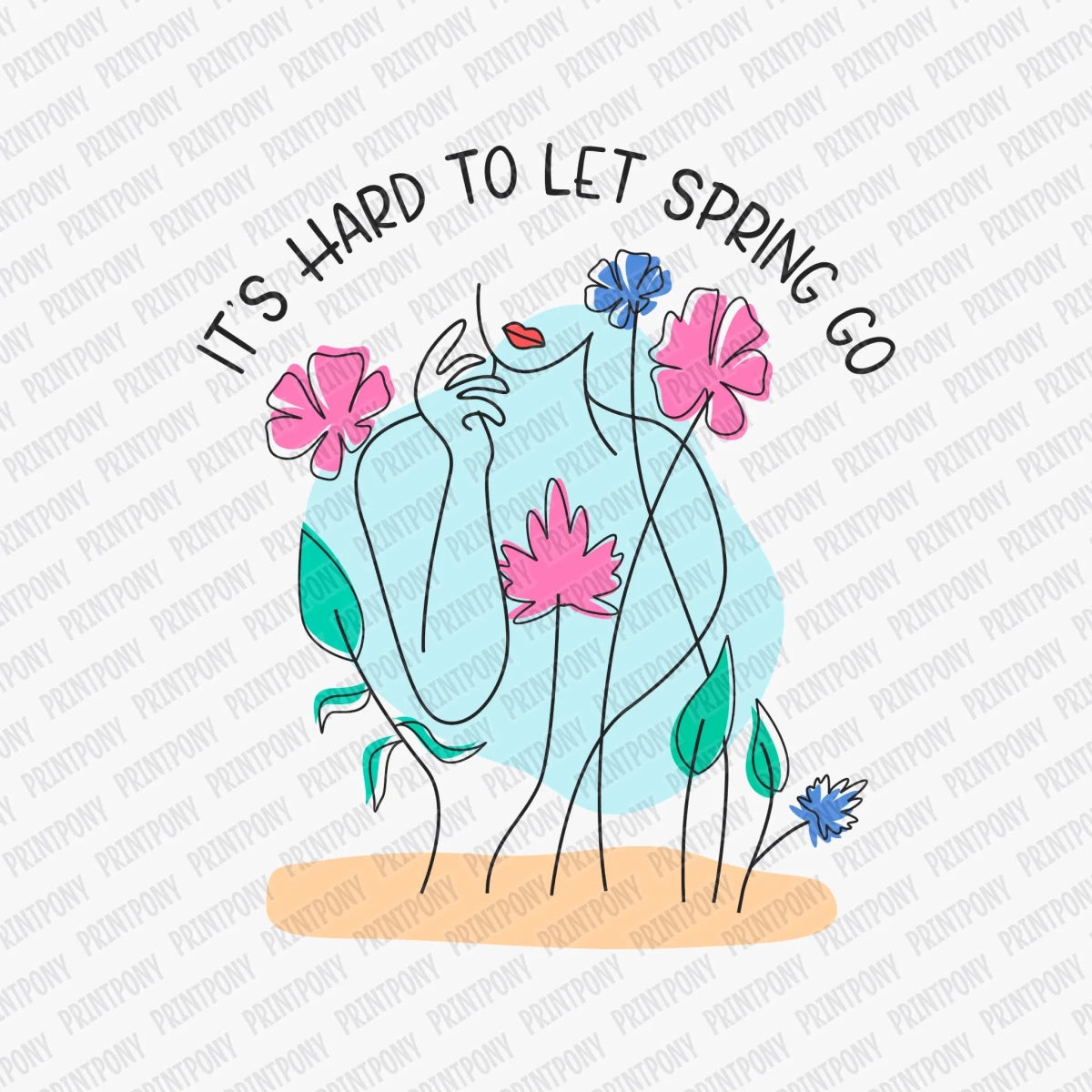 It's Hard to Let Spring Go DTF Transfer - PrintPony