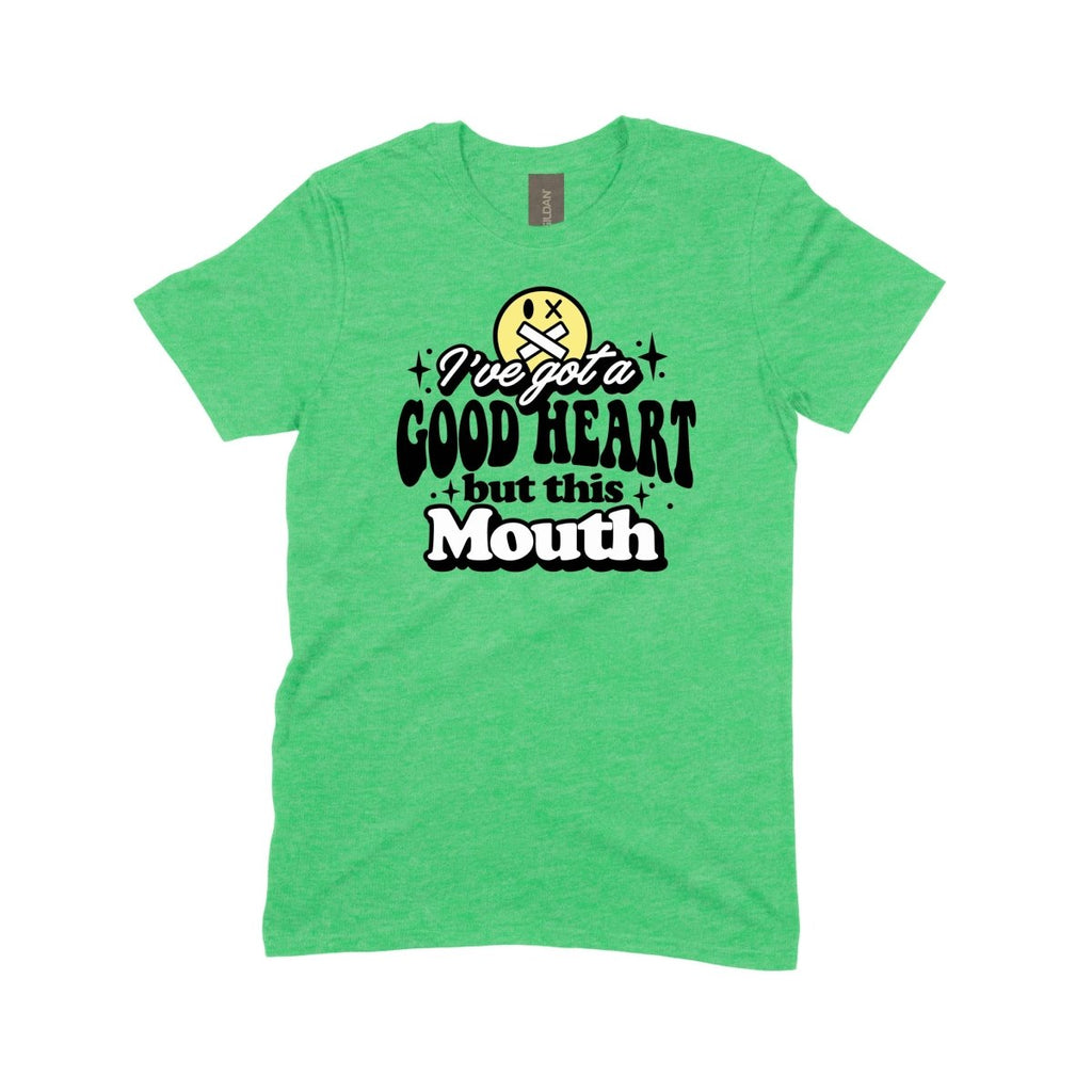 I've got a Good Heart, but this Mouth - DTF Transfer - PrintPony