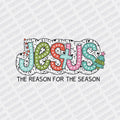 Jesus is the Reason for the Season DTF transfer - Print Pony‚Äö√ë¬¢
